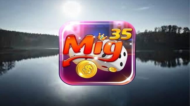 Mig35 - Cổng game bài hồi hộp, hấp dẫn và kịch tính 