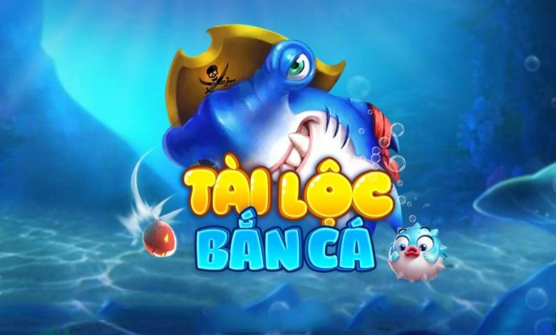Bắn Cá Tài Lộc – BCTL – Sân chơi thiết kế 3D sắc nét –  Đổi Thưởng FRee