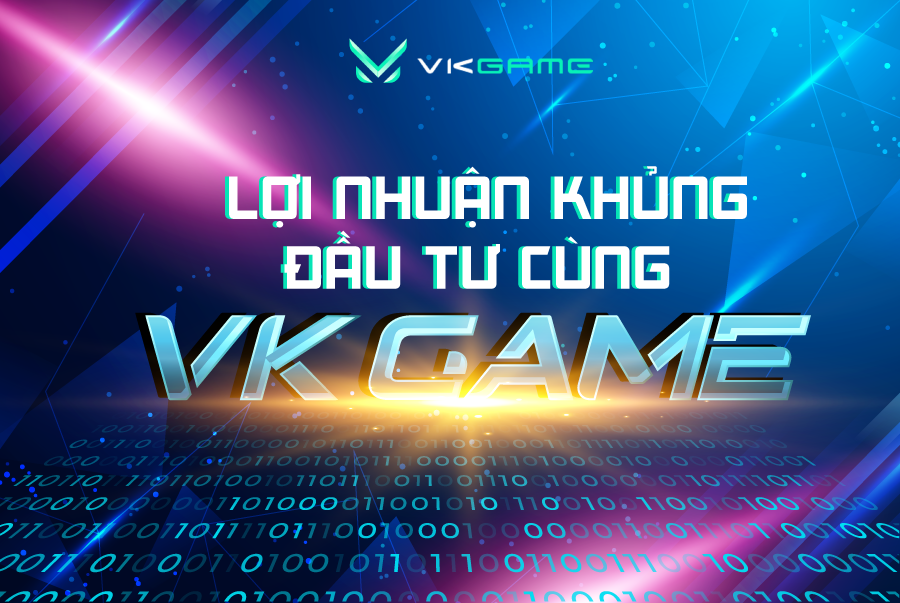 Lợi nhuận khủng cùng VKgame