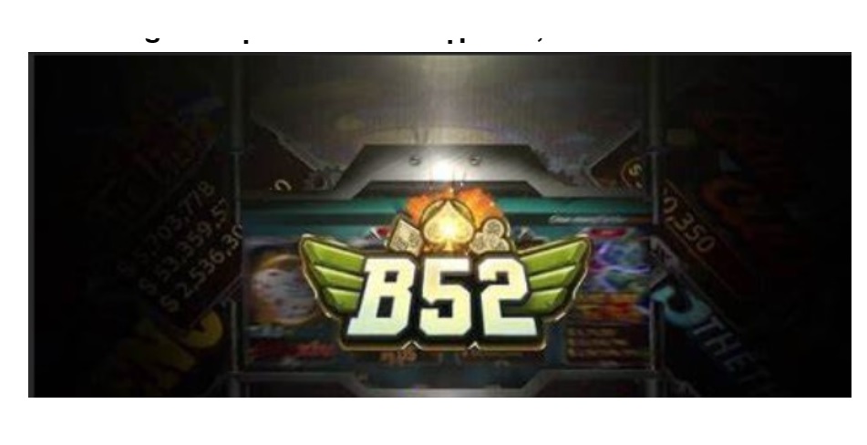 Review chi tiết nhất cổng game đổi thưởng trực tuyến Nohu B52